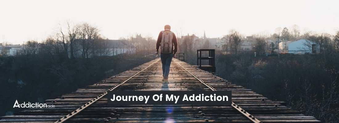 Journey of my addiction