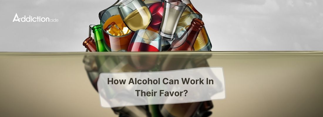 How Alcohol Can Work In Their Favor-min